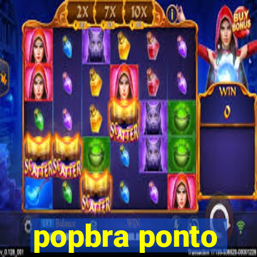 popbra ponto